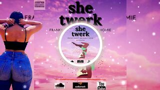 Big Danny Homie Ft iluvfranky _She Twerk
